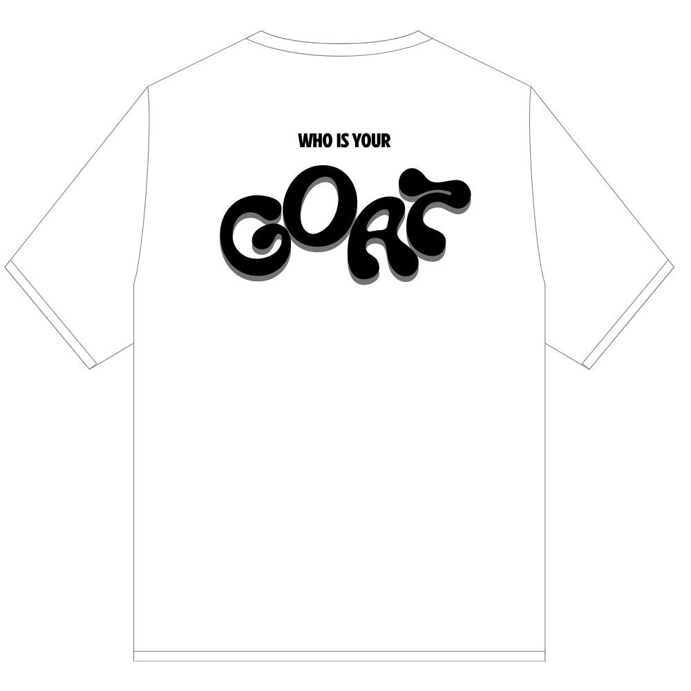 GOAT WHO IS YOUR GOAT TEE SHIRT WHITE